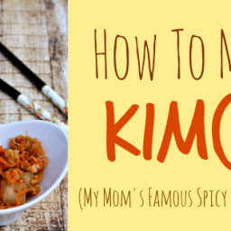 How To Make Kimchi (My Mom's Famous Spicy Kimchi Recipe!)