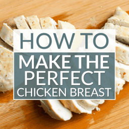 How to Make the Perfect Chicken Breast