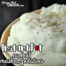 Instant Pot No Boil Mashed Potatoes
