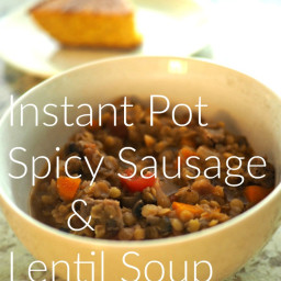 Instant Pot Spicy Sausage and Lentil Soup 