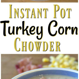 Instant Pot Turkey Corn Chowder Recipe