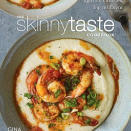 Kiss My (Shrimp And) Grits from the Skinnytaste Cookbook by Gina Homolka