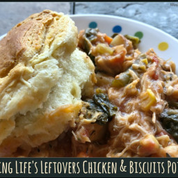 Loving Life's Leftovers Chicken and Biscuits Pot Pie