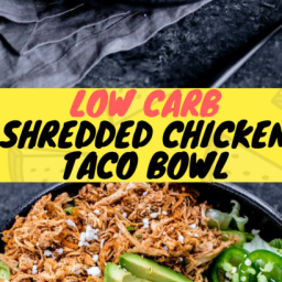 Low Carb Shredded Chicken Taco Bowl!!!