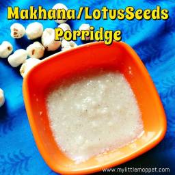 Makhana/Lotus seeds Porridge for Babies