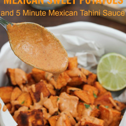 Mexican Sweet Potatoes w/ 5 Minute Mexican Tahini Sauce