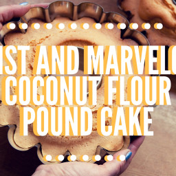 Moist and Marvelous Coconut Flour Pound Cake