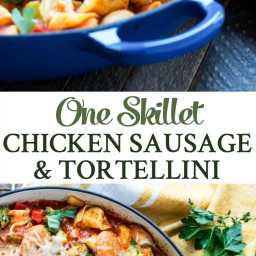 One Skillet Chicken Sausage and Tortellini