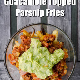 Paleo Chili and Guacamole Topped Parsnip Fries Recipe