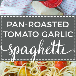 Pan-Roasted Tomato and Garlic Spaghetti