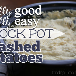 Really Good Really Easy Crock Pot Mashed Potatoes