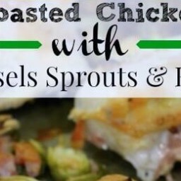 Roasted Chicken with Brussels Sprouts and Bacon
