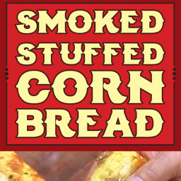 Smoked Stuffed Cornbread