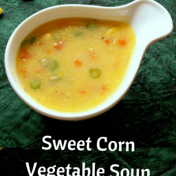 Sweet Corn Vegetable Soup Recipe For Toddlers