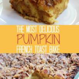 The Most Delicious Pumpkin French Toast Bake