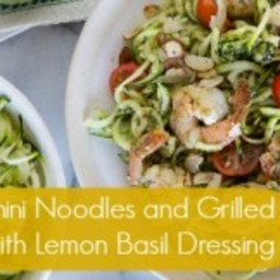 Zucchini Noodles and Grilled Shrimp with Lemon Basil Dressing