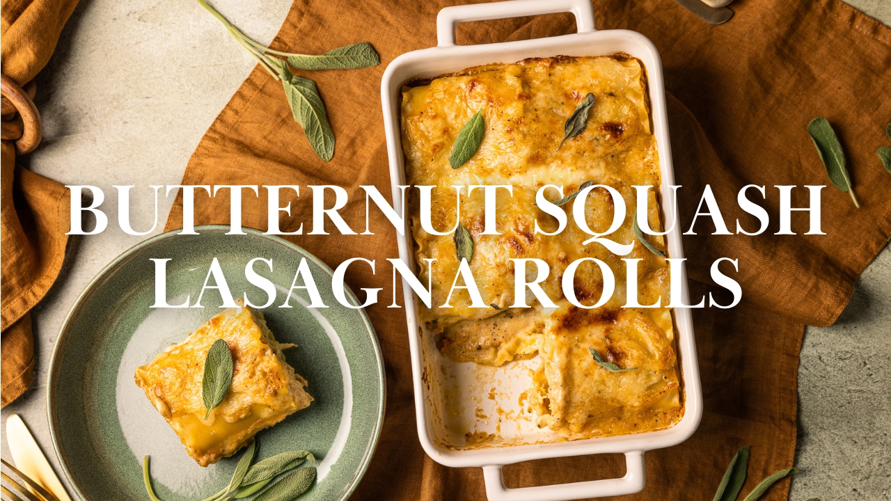 Butternut Squash Lasagna Rolls